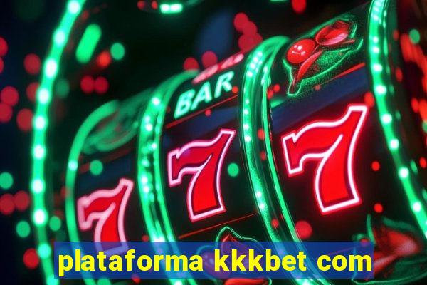 plataforma kkkbet com